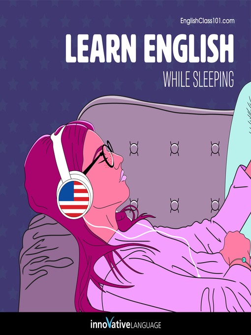 Title details for Learn English While Sleeping by Innovative Language Learning, LLC - Available